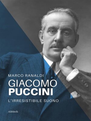 cover image of Giacomo Puccini--l'irresistibile suono